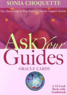 Ask Your Guides Oracle Cards: The Direct Link to Your Personal Psychic Support System: A 52-Card Deck with Guidebook - Sonia Choquette