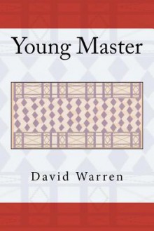 Young Master: The Republic, Book I - David Warren