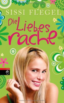 Die Liebesrache (Villa Rosa, #2) - Sissi Flegel