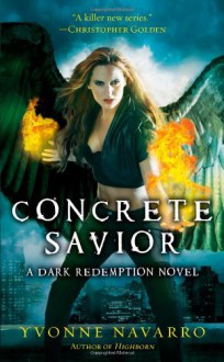 Concrete Savior (Dark Redemption) - Yvonne Navarro