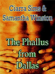 The Phallus from Dallas - Samantha Winston