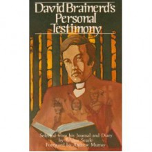 David Brainerd's Personal Testimony - David Brainerd, Walter Searle, Andrew Murray