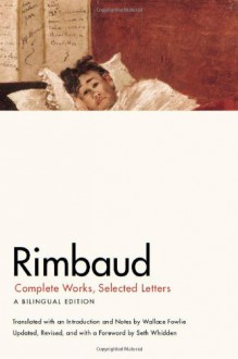 Rimbaud: Complete Works, Selected Letters - Arthur Rimbaud, Wallace Fowlie, Seth Whidden