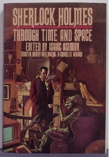 Sherlock Holmes Through Time and Space - Isaac Asimov, Charles G. Waugh, Martin H. Greenberg