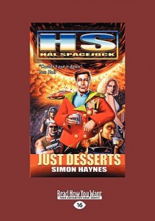 Hal Spacejock: Just Desserts: - Simon Haynes