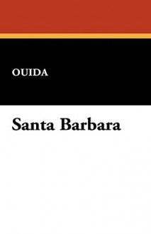 Santa Barbara - Ouida