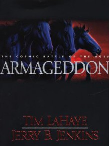 Armageddon: The Cosmic Battle of the Ages - Tim LaHaye, Jerry B. Jenkins