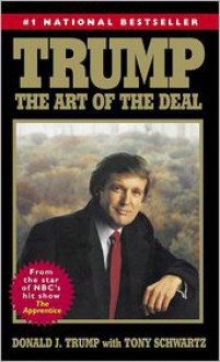 Trump: The Art of the Deal - Donald Trump, Tony Schwartz