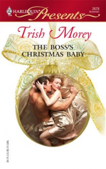 The Boss's Christmas Baby (Harlequin Presents) - Trish Morey