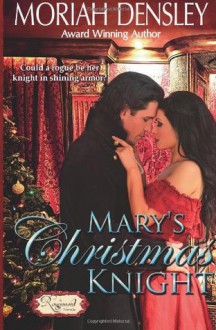 Mary's Christmas Knight (Rougemont #1.5) - Moriah Densley