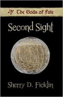 Second Sight - Sherry D. Ficklin