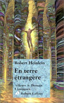 En Terre étrangère - Robert A. Heinlein