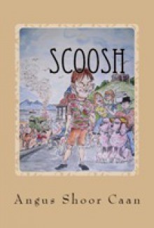 Scoosh - Angus Shoor Caan