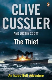 The Thief: Isaac Bell #5 (Isaac Bell 5) - Clive Cussler