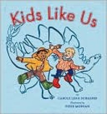 Kids Like Us - Carole Lexa Schaefer, Pierr Morgan