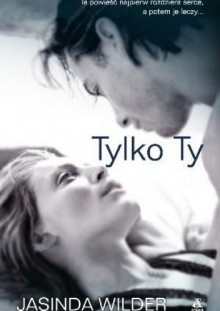 Tylko Ty - Jasinda Wilder