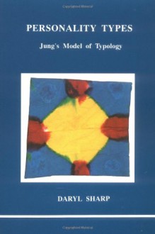 Personality Types: Jung's Model of Typology - Daryl Sharp