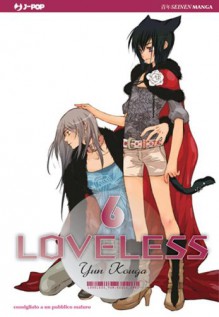 Loveless (Vol. 6) - Yun Kouga