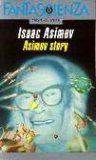 Asimov story - Isaac Asimov, Hilia Brinis, Beata della Frattina