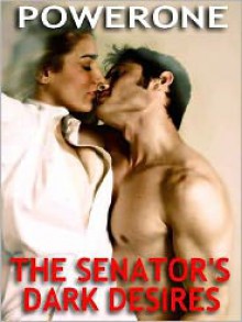 The Senator's Dark Desires - Powerone