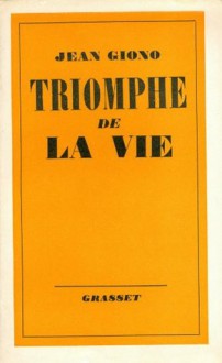 Triomphe de la vie (Littérature Française) (French Edition) - Jean Giono