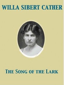 The Song of the Lark - Willa Cather