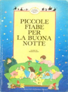 Piccole fiabe per la buona notte - Emanuela Bussolati