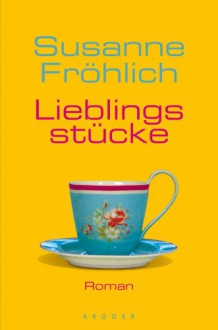 Lieblingsstücke - Susanne Fröhlich, Susanne Froehlich