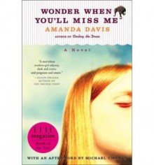 Wonder When You'll Miss Me [ WONDER WHEN YOU'LL MISS ME ] By Davis, Amanda ( Author )Mar-16-2004 Paperback - Amanda Davis