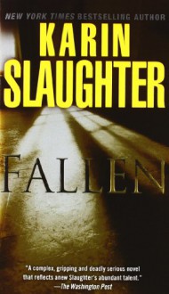 Fallen: A Novel - Karin Slaughter