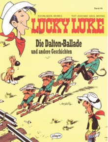 Die Dalton-Ballade und andere Geschichten (Lucky Luke, Bd. 49) - Morris, Greg, René Goscinny