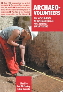 Archaeo-Volunteers: The World Guide to Archaeological and Heritage Volunteering - Fabio Ausenda, Erin McCloskey, Erin Mcloskey