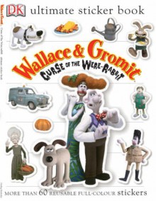 "Wallace & Gromit" Ultimate Sticker Book (Curse Of The Wererabbit Film) - Amy Junor