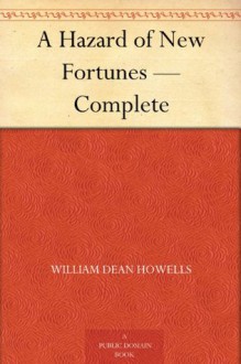 A Hazard of New Fortunes - Complete - William Dean Howells