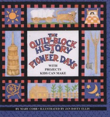 The Quilt-Block History of Pioneer Days - Mary Cobb, Jan Davey Ellis