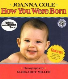 How You Were Born - Joanna Cole, Margaret Miller