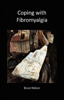 Coping with Fibromyalgia - Bruce Nelson