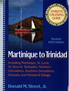 Street's Cruising Guide to the Eastern Caribbean: Martinique to Trinidad - Donald M. Street Jr.