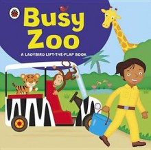 Busy zoo: a ladybird lift-the-flap book - Mandy Archer, Ian Cunliffe