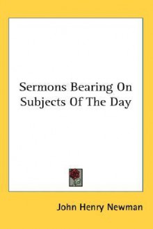 Sermons on Subjects of the Day - John Henry Newman