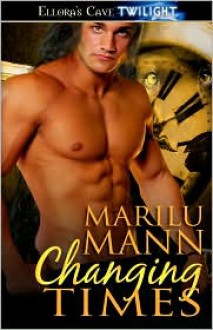 Changing Times - Marilu Mann