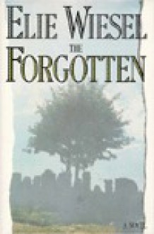 The Forgotten - Elie Wiesel, Stephen Becker