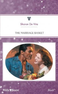 Mills & Boon : The Marriage Basket (The Blackwell Brothers) - Sharon De Vita