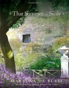 That Summer in Sicily: A Love Story - Marlena de Blasi