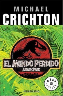 El Mundo Perdido (Parque Jurásico, #2) - Michael Crichton, Carlos Milla Soler