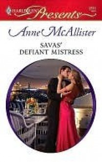 Savas' Defiant Mistress (Harlequin Presents) - Anne McAllister