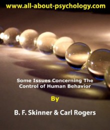 Some Issues Concerning the Control of Human Behavior - Carl R. Rogers, B.F. Skinner