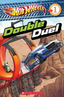 Scholastic Reader Level 1: Hot Wheels: Double Duel - Ace Landers