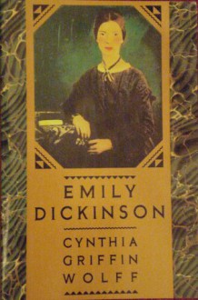 Emily Dickinson - Cynthia Griffin Wolff