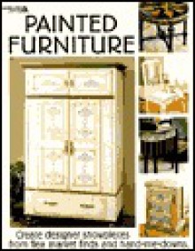 Painted Furniture: Create Designer Showpieces from Flea Market Finds and Hand-Me-D Owns - Oxmoor House